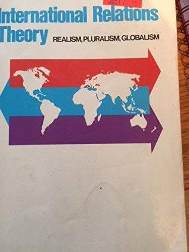 International Relations Theory: Realism, Pluralism, Globalism