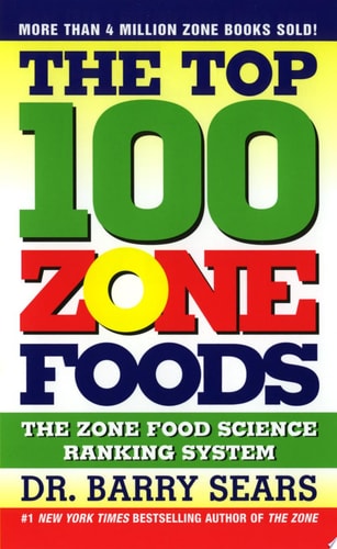 The Top 100 Zone Foods: The Zone Food Science Ranking System