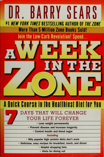 A Week in the Zone: A Quick Course in the Healthiest Diet for You