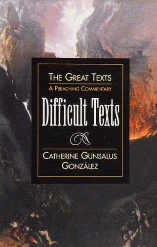 Difficult Texts: A Preaching Commentary (The Great Texts)