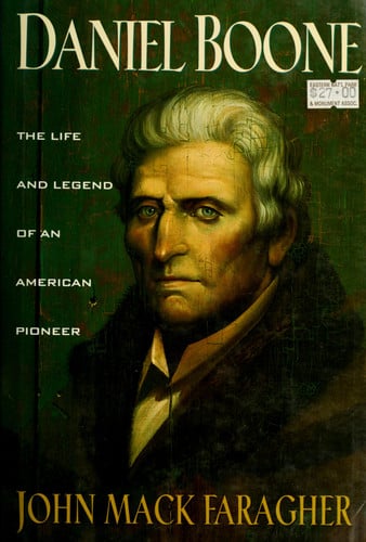 Daniel Boone: the life and legend of an American pioneer