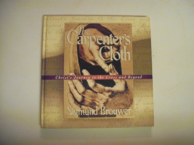 The Carpenter's Cloth: Christ's Journey to the Cross and Beyond