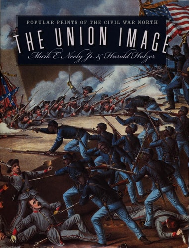 The Union Image: Popular Prints of the Civil War North (Civil War America)