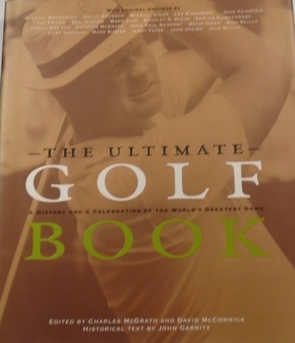 The Ultimate Golf Book: A History and a Celebration of the World's Greatest Game