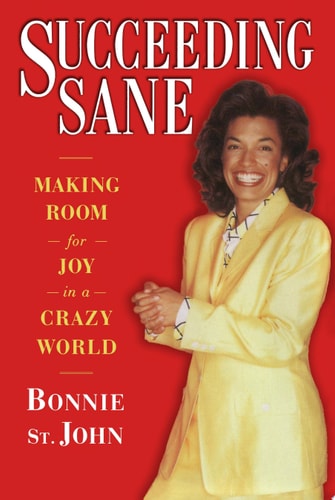 Succeeding Sane: Making Room For Joy In A Crazy World