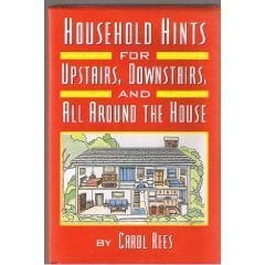 Household Hints for Upstairs, Downstairs and All Around the House