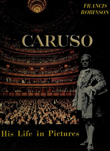 Caruso His Life In Pictures