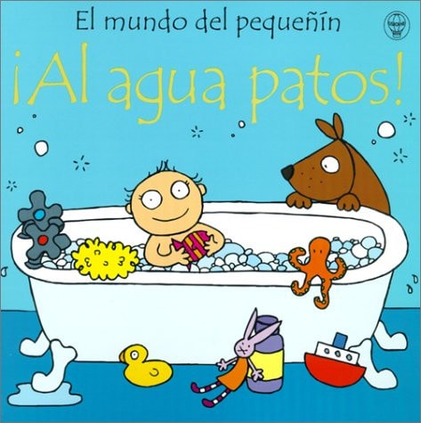 Al Agua Patos (Usborne Baby's World) (Spanish Edition)