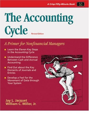 The Accounting Cycle: A Primer for Nonfinancial Managers (Crisp Fifty-Minute Series)