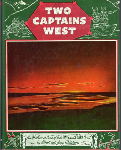 Two Captains West an Historical Tour of the Lewis and Clark Trail