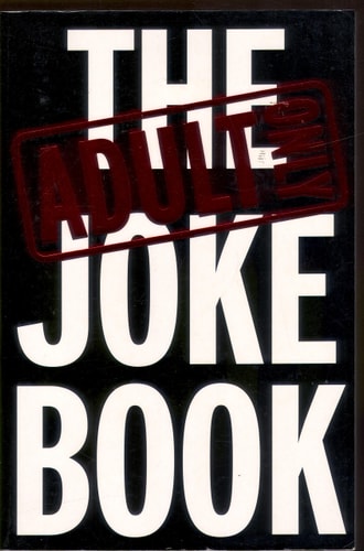 THE ADULT ONLY JOKE BOOK