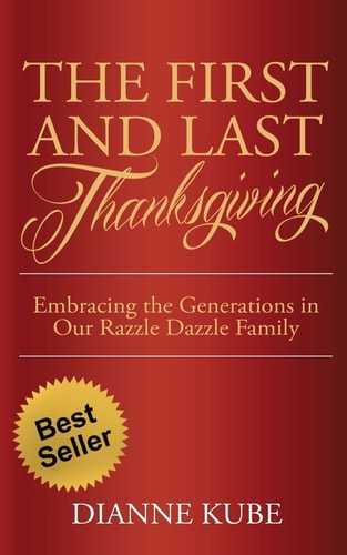 The First and Last Thanksgiving: Embracing the Generations in Our Razzle Dazzle Family