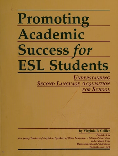 Promoting Academic Success for E. S. L. Students: Understanding Second Language Acquisition for School