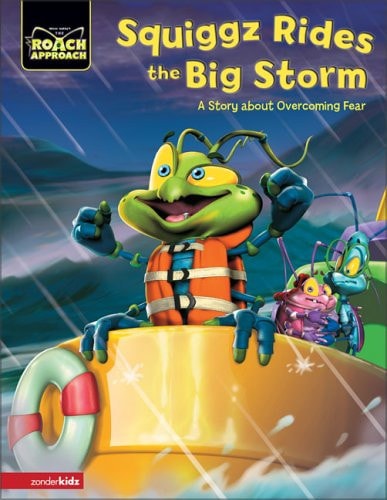 Squiggz Rides the Big Storm: A Story about Overcoming Fear (Roach Approach)
