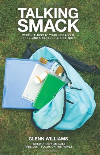 Talking Smack: Who's Talking to Your Kids About Drugs and Alcohol, If You're Not?