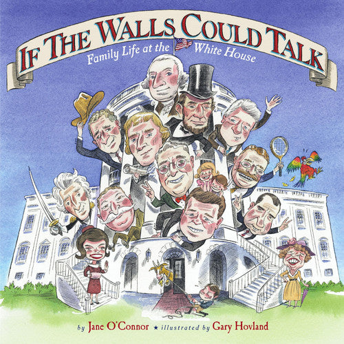 If the Walls Could Talk: Family Life at the White House