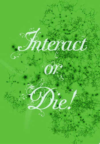 Interact or Die: There Is Drama In The Networks