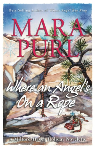 Where An Angel's On a Rope: A Milford-Haven Holiday Novelette (Milford-Haven Holiday Novellas)