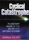 Cyclical Catastrophe Planetary Wars in the Solar and Saturn System