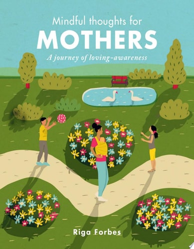Mindful Thoughts for Mothers: A journey of loving-awareness