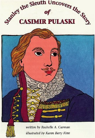 Stanley the Sleuth Uncovers the Story of Casimir Pulaski
