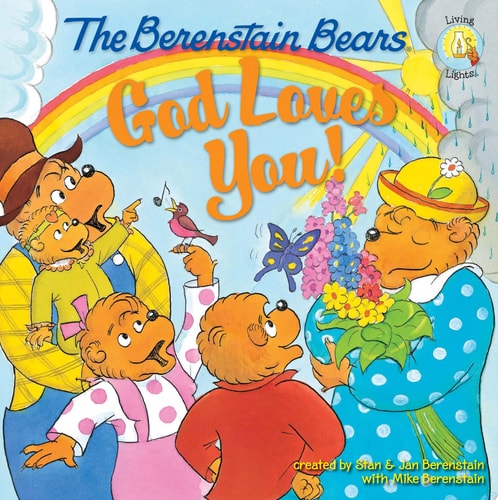 The Berenstain Bears: God Loves You! (Berenstain Bears/Living Lights: A Faith Story)
