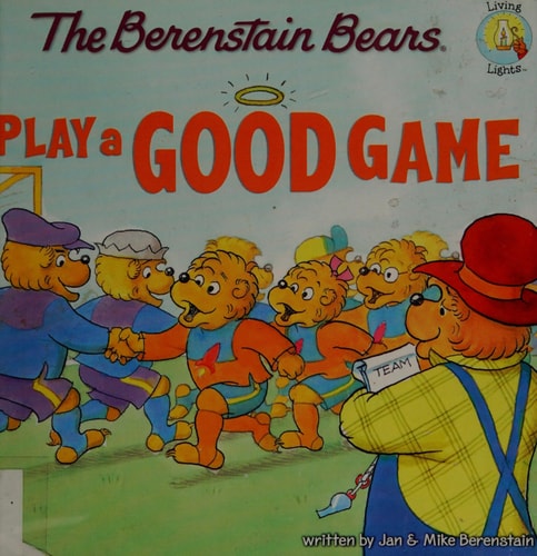 The Berenstain Bears Play a Good Game