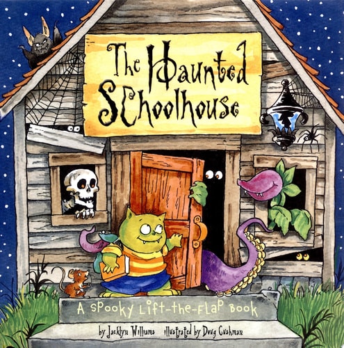 The Haunted Schoolhouse: A Spooky Lift-the-Flap Book