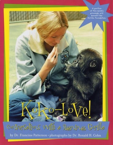 Koko-love! Conversations with a Signing Gorilla