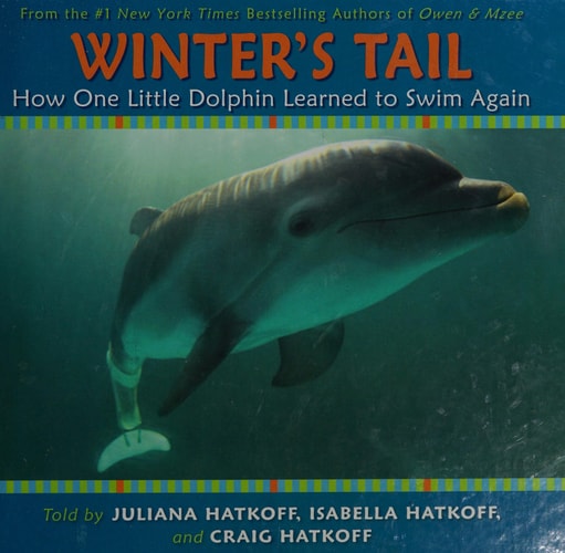 Winter's Tail: How One Little Dolphin Learned To Swim Again