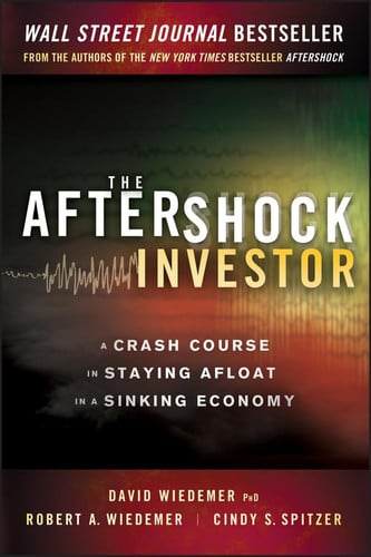 The Aftershock Investor: A Crash Course in Staying Afloat in a Sinking Economy