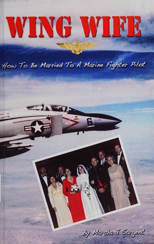 Wing Wife: How To Be Married to a Marine Fighter Pilot