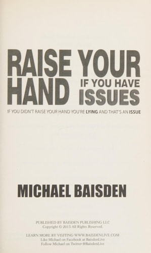Raise Your Hand If You Have Issues: If You Didn't Raise You Hand You're Lying and That's an Issue