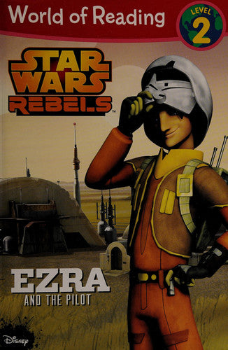 World of Reading Star Wars Rebels Ezra and the Pilot Level 2