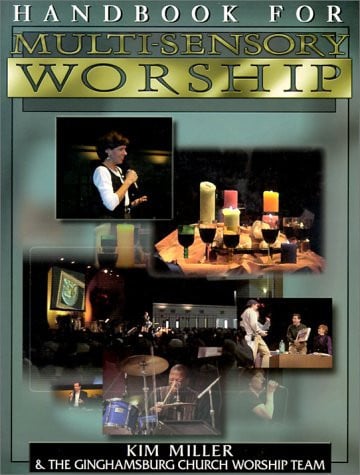 Handbook for Multi-Sensory Worship, Vol.1