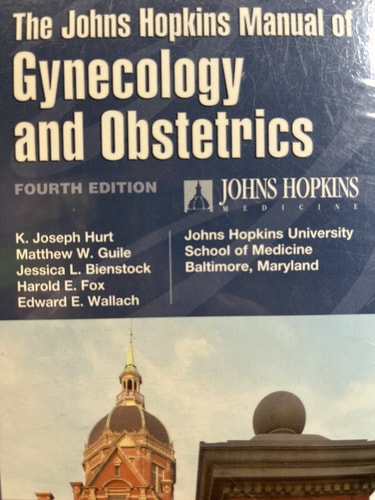The Johns Hopkins Manual of Gynecology and Obstetrics