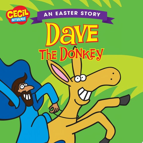 Dave the Donkey, An Easter Story (Cecil and Friends)