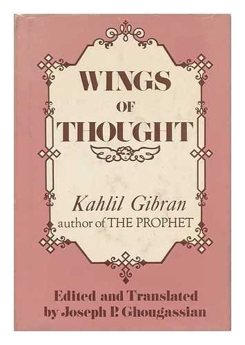 Kahlil Gibran: wings of thought;: The people's philosopher,