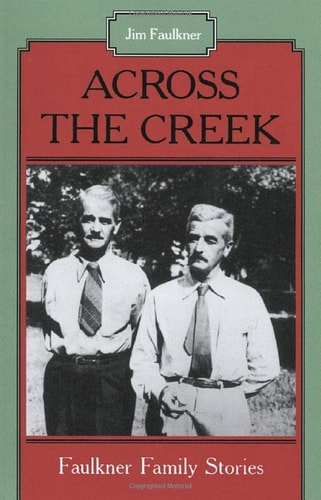 Across the Creek: Faulkner Family Stories