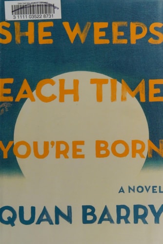 She Weeps Each Time You're Born: A Novel