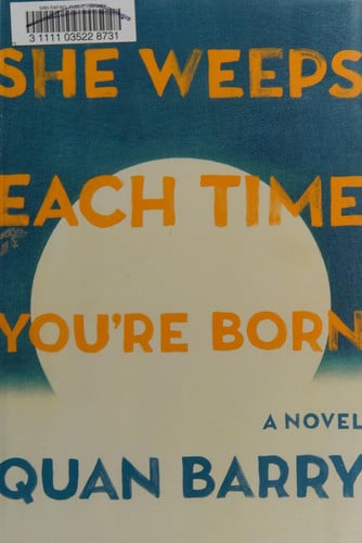 She Weeps Each Time You're Born: A Novel