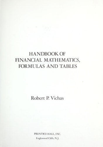 Handbook of Financial Mathematics, Formulas, and Tables