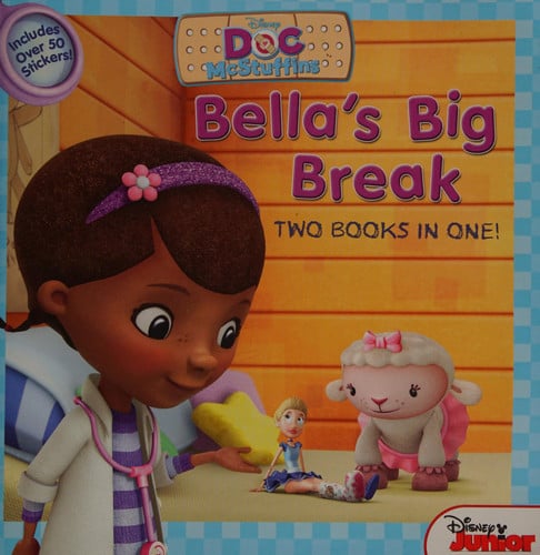 Doc McStuffins Awesome Guy to the Rescue! / Bella's Big Break Two-Books-in-One