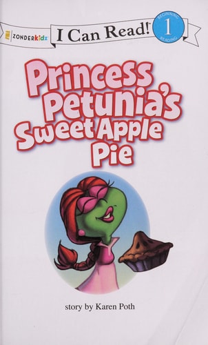 Princess Petunia's Sweet Apple Pie: Level 1 (I Can Read! / Big Idea Books / VeggieTales)