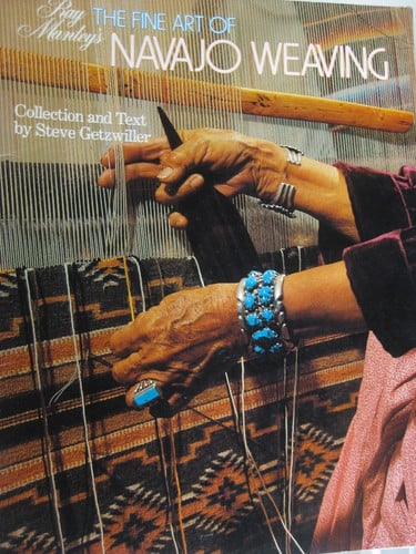 Ray Manley's the Fine Art of Navajo Weaving