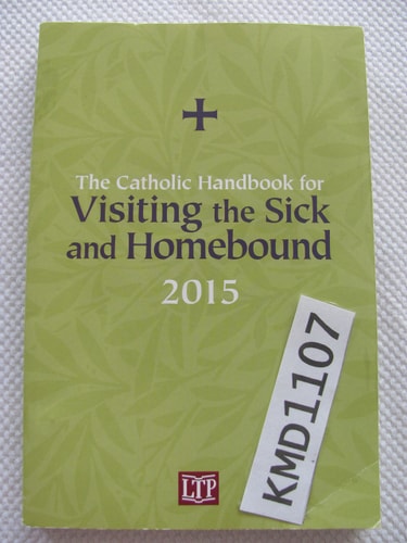 By JCD Nihil Obstat: Very Reverend Daniel A. Smilanic The Catholic Handbook for Visiting the Sick and Homebound 2015 [Flexibound]