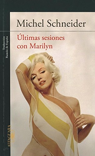 Últimas sesiones con Marilyn Monroe (Spanish Edition)