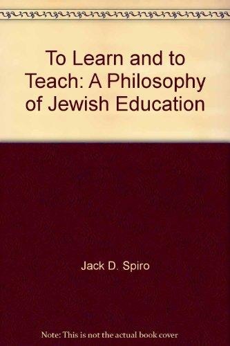 To learn and to teach: A philosophy of Jewish education