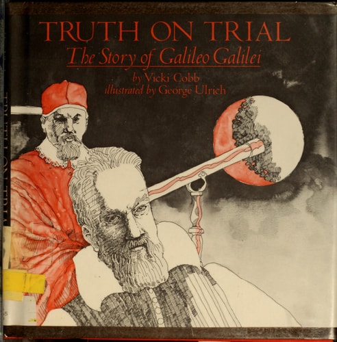 Truth on Trial: The Story of Galileo Galilei