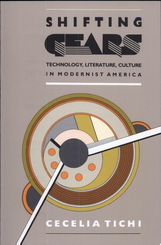 Shifting Gears: Technology, Literature, Culture in Modernist America